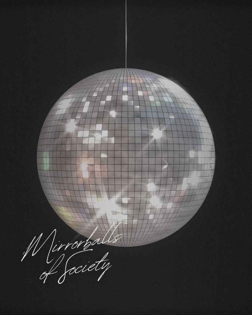 Mirrorballs Of Society